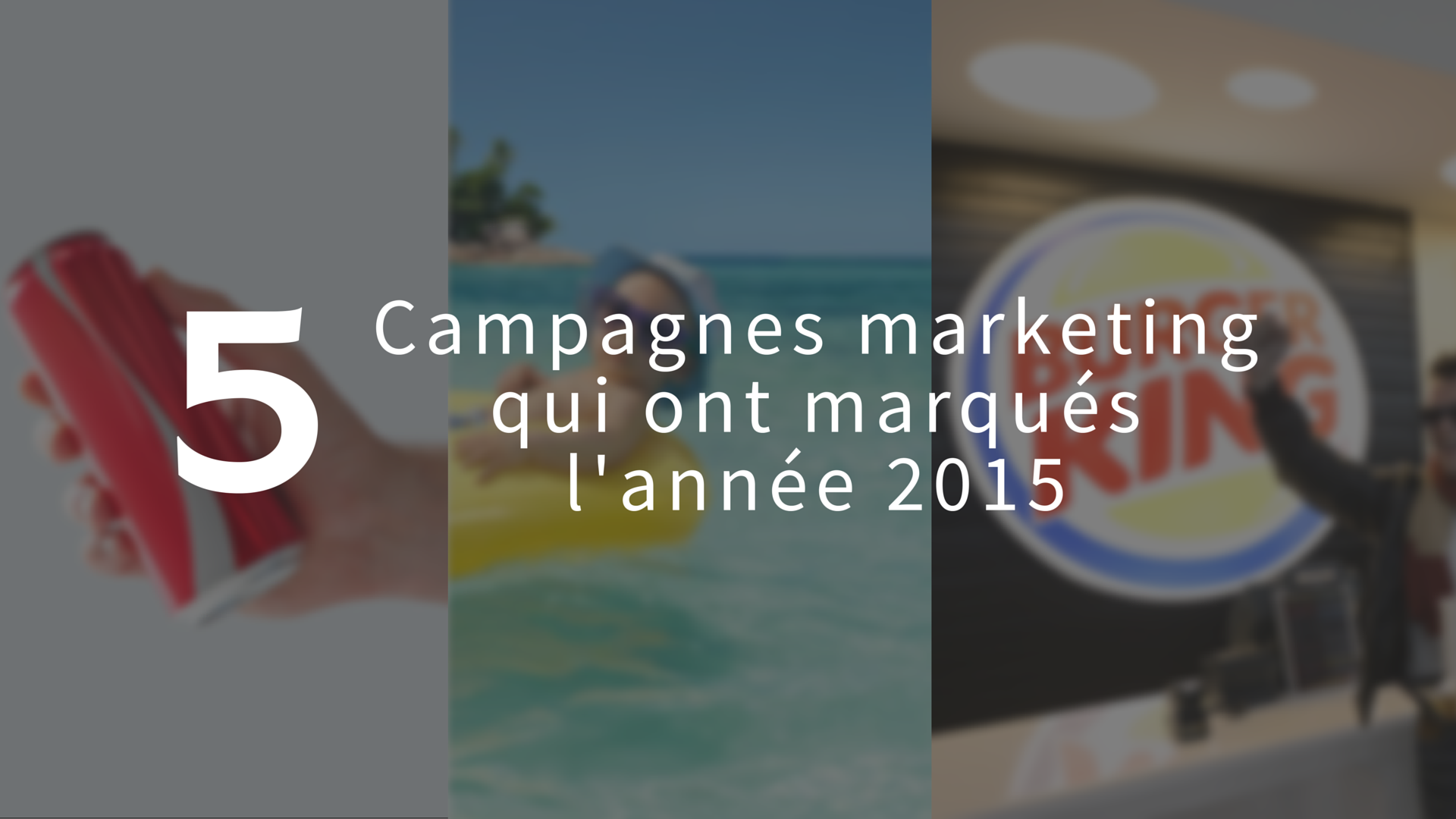 5 campagnes marketing qui ont marqués l'année 2015